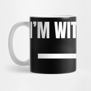 I'm With Stupid Mug